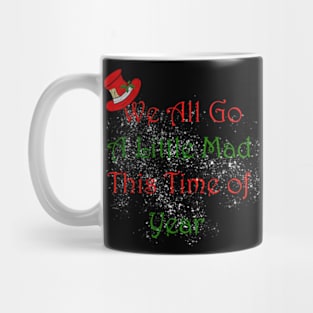 We all go a little mad this time of year Mug